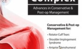 Treating the Shoulder Complex: Advances in Conservative and Post-op Management - Michael T. Gross