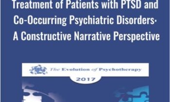 Treatment of Patients with PTSD and Co-Occurring Psychiatric Disorders: A Constructive Narrative Perspective - Donald Meichenbaum