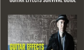 Truefire-Guitar Effects Survival Guide - Jeff McErlain