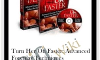 Turn Her On Faster: Advanced Foreplay Techniques To Seduce Her - Gabrielle Moore
