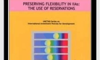 Preserving Flexibility in Iias: The Use of Reservations (Unctad Series Intl Investment Policies Development) - United Nations