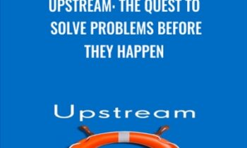 Upstream: The Quest to Solve Problems Before They Happen - Dan Heath