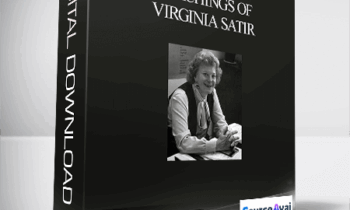 VIRGINIA SATIR - TEACHINGS OF VIRGINIA SATIR