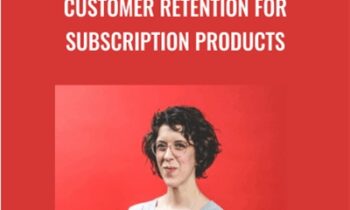 Customer retention for subscription products - Val Geisler