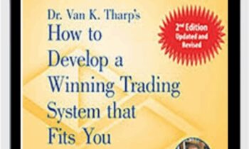 How to Develop a Winning Trading System That Fits You 2020 - Van Tharp