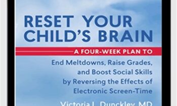 Reset Your Childs Brain - Victoria Dunckley MD