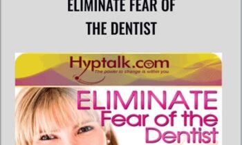 Eliminate Fear of the Dentist - Victoria Gallagher