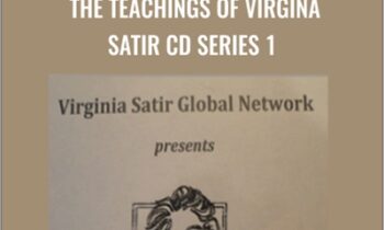 The Teachings of Virgina Satir CD Series 1 - Virgina Satir