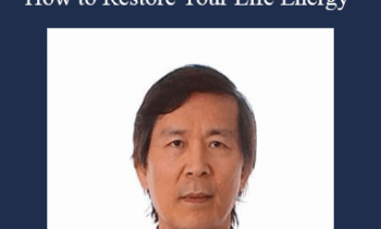 Waysun Liao - How to Restore Your Life Energy