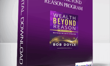 Wealth Beyond Reason Program - Bob Doyle
