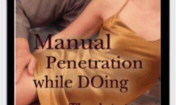 Deliberate Orgasm: Manual Penetration while DOing