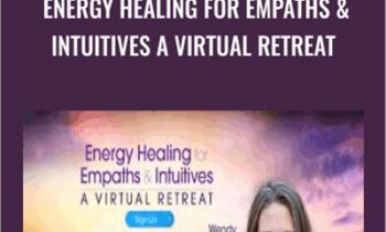 Energy Healing for Empaths and Intuitives A Virtual Retreat - Wendy De Rosa