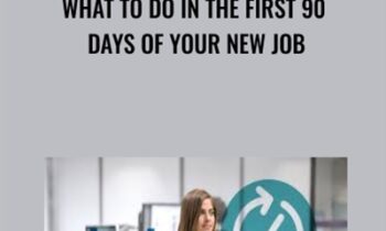 What to Do in the First 90 Days of Your New Job - Careercake
