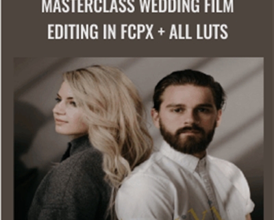 Masterclass Wedding Film Editing in FCPX + All LUTs - White In Revery - WSO.lib Masterclass Wedding Film Editing in FCPX + All LUTs - White In Revery