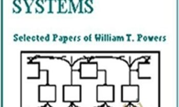 Living Control Systems: Selected Papers - William T. Powers