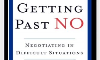 Getting Past No Negotiating in Difficult Situations - William Ury