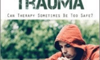 Working the Edge in Healing Trauma: Can Therapy Sometimes Be Too Safe? - Diane Poole Heller