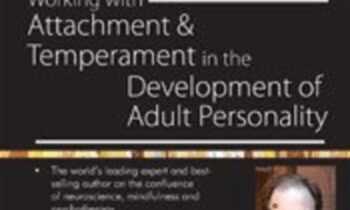 Working with Attachment and Temperament in the Development of Adult Personality with Daniel J. Siegel