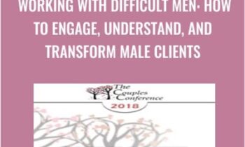 Working with Difficult Men: How to Engage