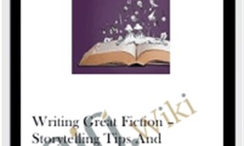 Writing Great Fiction - Storytelling Tips and Techniques