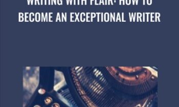 Writing With Flair: How To Become An Exceptional Writer - Shani Raja