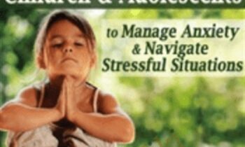 Yoga and Mindfulness Based Tools for Children and Adolescents to Manage Anxiety and Navigate Stressful Situations - Jennifer Cohen Harper