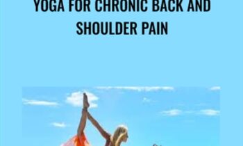 Yoga for Chronic Back and Shoulder Pain - Kerri Verna