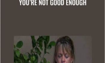 Youre Not Good Enough - Steve Andreas