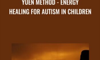 Yuen Method-Energy Healing For Autism in Children - Khadine Alcock