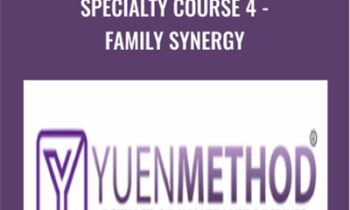 Specialty Course 4-Family Synergy - ( Yuen Method ) Kam Yuen