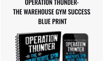 Operation Thunder: The Warehouse Gym Success Blue Print-Zach Even - Esh