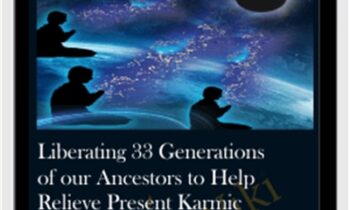 Liberating 33 Generations of our Ancestors to Help Relieve Present Karmic Problems Caused - Ancestral Affliction
