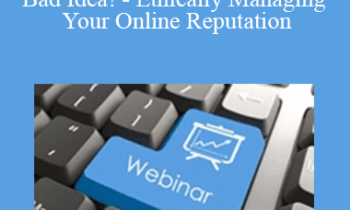 The Missouribar - 2021 Bad Review? Bad Response? Bad Idea! - Ethically Managing Your Online Reputation