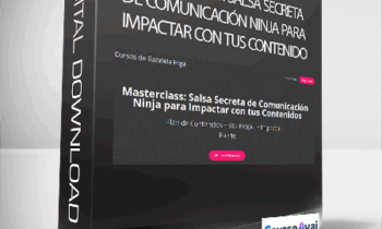 Gabriela Higa - Masterclass: Salsa Secreta de Comunicación Ninja para Impactar con tus Contenido