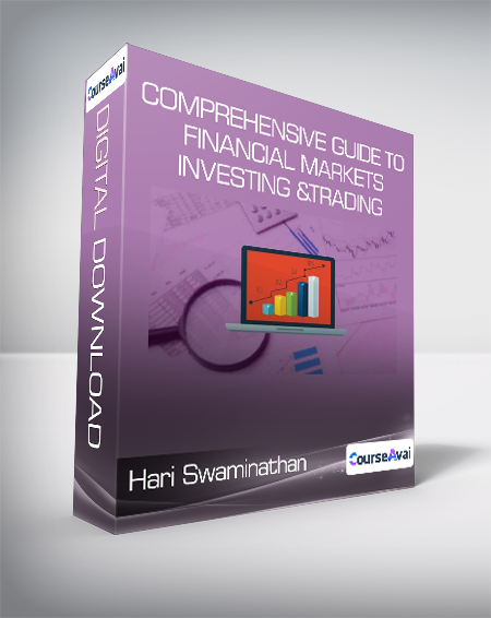 Hari Swaminathan - Comprehensive Guide to Financial Markets - Investing &Trading - WSO.lib Hari Swaminathan - Comprehensive Guide to Financial Markets - Investing &Trading