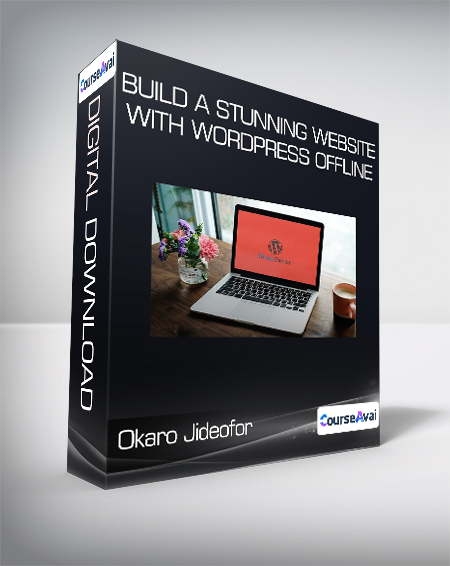 Okaro Jideofor Chukwuma - Build a Stunning Website With Wordpress Offline - WSO.lib Okaro Jideofor Chukwuma - Build a Stunning Website With Wordpress Offline