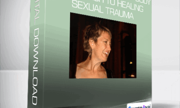 Staci Haines - Healing Sex - A Mind-Body Approach to Healing Sexual Trauma