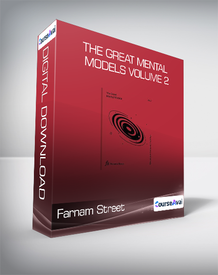 Farnam Street - The Great Mental Models Volume 2 - WSO.lib Farnam Street - The Great Mental Models Volume 2