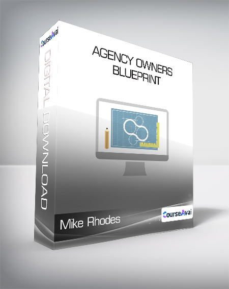 Mike Rhodes - Agency Owners Blueprint - WSO.lib Mike Rhodes - Agency Owners Blueprint