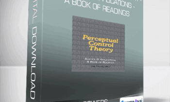William T. Powers and Dag Forssell - Perceptual Control Theory - Science & Applications - A Book of Readings