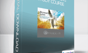 Adyashanti - Redemptive Love Study Course