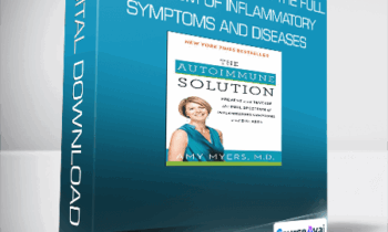 Amy Myers - The Autoimmune Solution Prevent and Reverse the Full Spectrum of Inflammatory Symptoms and Diseases