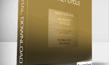 Howard Marks - Mastering the Market Cycle