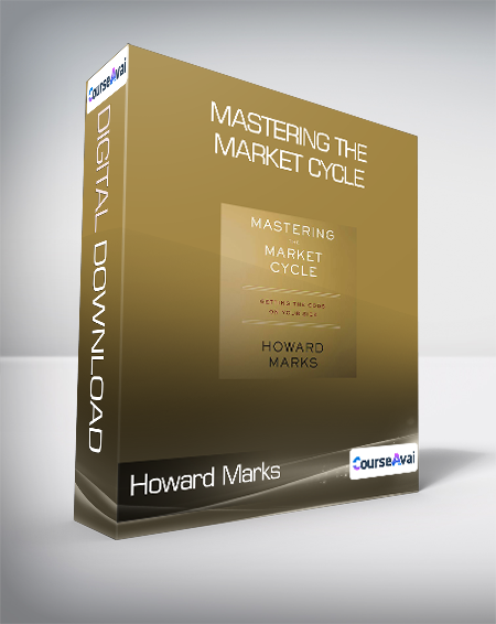 Howard Marks - Mastering the Market Cycle - WSO.lib Howard Marks - Mastering the Market Cycle