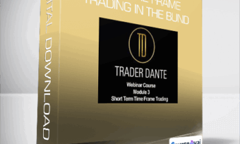 Trader Dante - Module 3 - Short Term Time Frame Trading In The Bund