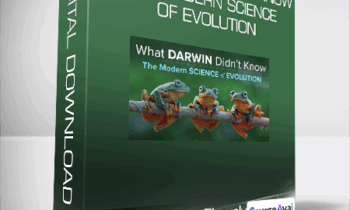 Great Courses Plus - What Darwin Didn't Know - The Modern Science of Evolution