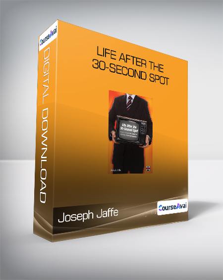Joseph Jaffe - Life After the 30-Second Spot - WSO.lib Joseph Jaffe - Life After the 30-Second Spot