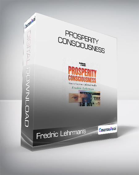 Fredric Lehrman's - Prosperity Consciousness - WSO.lib Fredric Lehrman's - Prosperity Consciousness