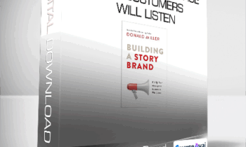 Building a StoryBrand - Clarify Your Message So Customers Will Listen
