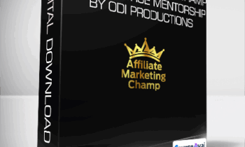 Odi - Affiliate Marketing CHAMP Video Course + MENTORSHIP by Odi Productions